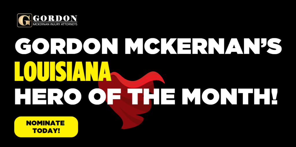 Louisiana Hero of the Month, Celebrating Louisiana’s Heroes: Gordon McKernan&#8217;s Louisiana Hero of the Month!